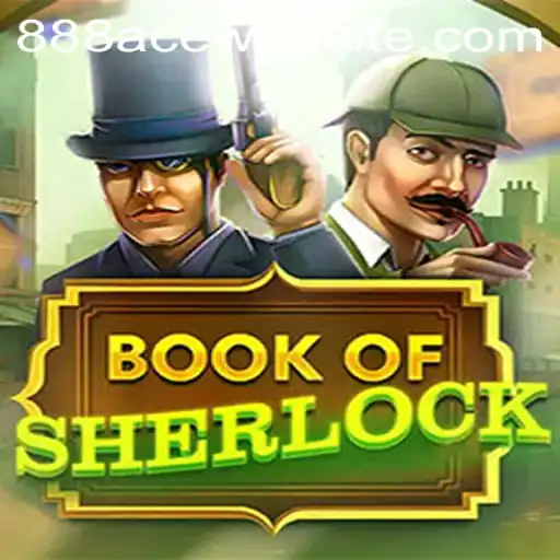 Exploring the Mysteries of BookOfSherlock on 888ACE WEBSITE